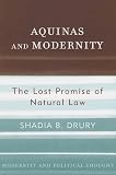 Aquinas and Modernity: The Lost Promise of Natural Law