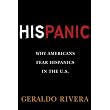 His Panic: Why Americans Fear Hispanics in the U.S. ~ Geraldo Rivera