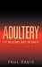 Adultery: 101 Reasons Not to Cheat