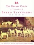The Kennel Club's Illustrated Breed Standards: The Official Guide to Registered Breeds