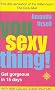 You Sexy Thing!: Get gorgeous in 15 days