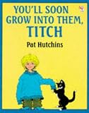 You`ll Soon Grow into Them, Titch (Red Fox Picture Books)