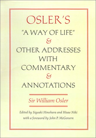 Osler's A Way of Life and Other Addresses, with Commentary and Annotations