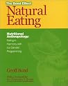 Natural Eating: Nutritional Anthropology - Eating in Harmony with our Genetic Progamming