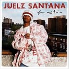 From Me to U by  Juelz Santana 