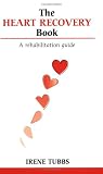 The Heart Recovery Book: A Rehabilitation Guide (Overcoming Common Problems)
