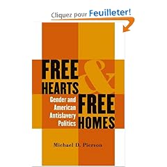 Free Hearts and Free Homes: Gender and American Antislavery Politics