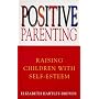 Positive Parenting: Raising Children with Self-esteem