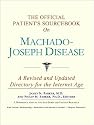 The Official Patient's Sourcebook on Machado-Joseph Disease: A Revised and Updated Directory for the Internet Age