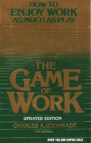 The Game of Work: How to Enjoy Work As Much As Play