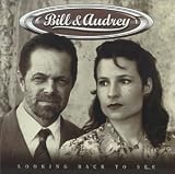 Bill & Audrey - Looking Back to See