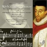 Gibbons: With a Merrie Noyse (Second Service & Consort Anthems) /Choir of Magdalen College, Oxford � Fretwork � Ives
