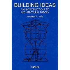 Building Ideas: An Introduction to Architectural Theory