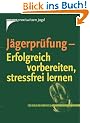J�gerpr�fung - Erfolgreich vorbereiten, stressfrei lernen