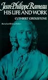 Jean-Philippe Rameau: His Life and Work