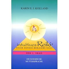 Intuitives Reiki nach Sensei Mikaomi Usui, Der 1. Grad: Die kosmische Muttersprache