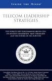 Telecom Leadership Strategies: The World`s Top Telecommunications CEOs on Revenue Generation, Sales Strategies, and the Future of the Industry Back Cover ... on Keys to Success (Inside the Minds)