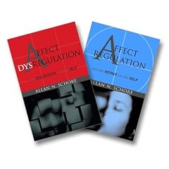 Affect Dysregulation and Disorders of the Self: AND Affect Regulation and the Repair of the Self (Norton Series on Interpersonal Neurobiology)