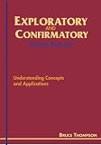 Exploratory and Confirmatory Factor Analysis: Understanding Concepts and Applications