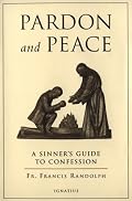 Pardon and Peace: A Sinner's Guide to Confession