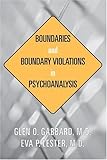 Boundaries and Boundary Violations in Psychoanalysis: