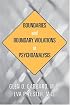Boundaries and Boundary Violations in Psychoanalysis