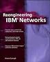 Reengineering IBM Networks