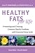 Healthy Fats for Life: Preventing and Treating Common Health Problems With Essential Fatty Acids