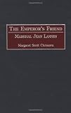 The Emperor's Friend: Marshal Jean Lannes (Contributions in Military Studies)