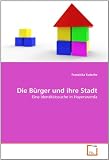 Die Bürger und ihre Stadt: Eine Identitätssuche in Hoyerswerda
