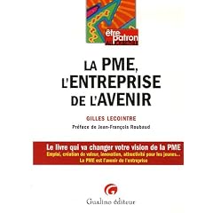 LA PME, l'entreprise de l'avenir : Le livre qui va changer votre vision de la PME