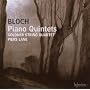 Bloch: Piano Quintets