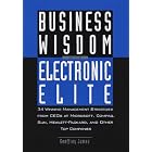 Click here to buy Business Wisdom of the Electronic Elite: 34 Winning Management... by  Geoffrey James.