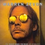 Warren Zevon -  I'll Sleep When I'm Dead (An Anthology)
