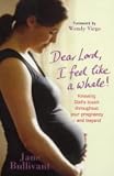Cover of Dear Lord, I Feel Like a Whale! by Jane Bullivant 1854246615