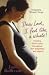 Dear Lord, I Feel Like a Whale!: Knowing God's Touch Throughout Your Pregnancy - and Beyond