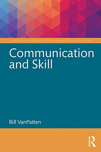 Communication and Skill (The Routledge E-Modules on Contemporary Language Teaching)