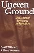 Uneven Ground: American Indian Sovereignty and Federal Law