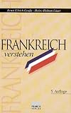 Frankreich verstehen. Eine Einf�hrung mit Vergleichen zu Deutschland - 