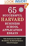 65 Successful Harvard Business School Application Essays, Second Edition: With Analysis by the Staff of The Harbus, the Ha...