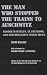 Search : The Man Who Stopped the Trains to Auschwitz: George Mantello, El Salvador, and Switzerland's Finest Hour (Religion, Theology, and the Holocaust)