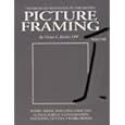 Picture Framing, Vol. 1 (Library of Professional Picture Framing, Vol 1) by Vivian C. Kistler; MCPF; GCF