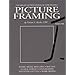 Picture Framing, Vol. 1 (Library of Professional Picture Framing, Vol 1)