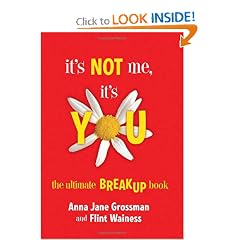 It's Not Me, It's You: The Ultimate Breakup Book