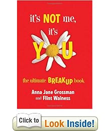 It's Not Me, It's You: The Ultimate Breakup Book