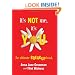 It's Not Me, It's You: The Ultimate Breakup Book
