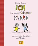 Ich und meine Schwester Klara - Die sch&ouml;nsten Geschichten zum Vorlesen - Dimiter Inkiow
