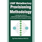 Click here to buy Ldap Metadirectory Provisioning Methodology: A Step by Step Method to Implementing Ldap... by Marlin Pohlman.