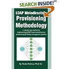 Click here to buy Ldap Metadirectory Provisioning Methodology: A Step by Step Method to Implementing Ldap... by  Marlin Pohlman.