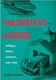 From Submarines to Suburbs: Selling a Better America, 1939-1959